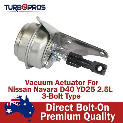 Turbo Pros Turbo Vacuum Actuator For Nissan Navara D40 YD25 2.5L 3-Bolt Type • $110.40