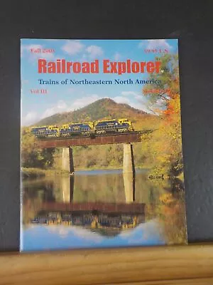 Railroad Explorer #9 2003 Fall Vol 3 #3 Trains Of Northeastern North America • $10