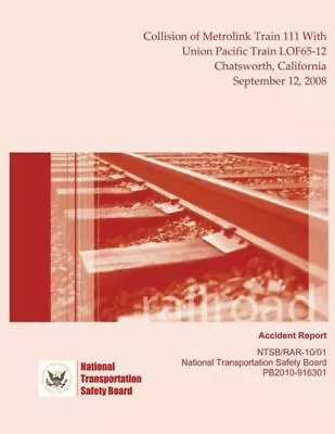 Railroad Accident Report Collision Of Metrolink Train 111 With Union Pacifi... • $18.11