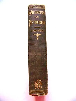 1875 Edition THE REVISED COMPEDIUM OF METHODISM By REV. JAMES PORTER • $12.99