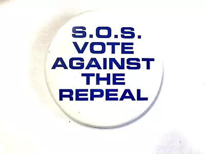 S.O.S. Vote Against The Repeal Pin Button • $5.99