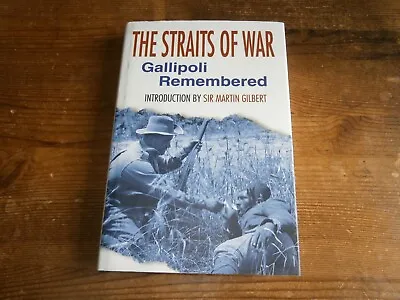 The Straits Of War - Gallipoli Remembered (Hardback 2000) • £3