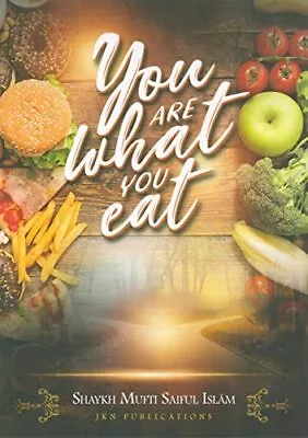 You Are What You Eat Saiful Islam Shaykh Mufti • £5.49