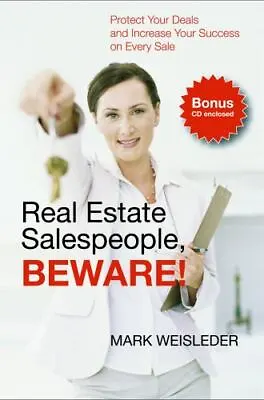Real Estate Salespeople Beware!: Protect Your Clients And Increase Your... • $9.96