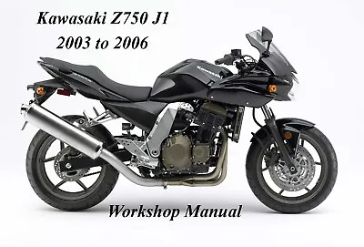 KAWASAKI Z750 J1 2003 To 2006 WORKSHOP MANUAL - PDF Files • $4.19