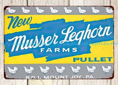 Musser Leghorn Farms Poultry Chicken Pullet Mount Joy PA Metal Tin Sign • $18.86