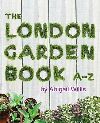 The London Garden Book A?Z Very Good Books • £4.74