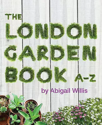 The London Garden Book A?Z Very Good Books • £4.75