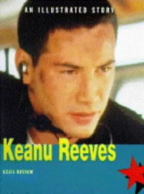 Keanu Reeves: An Illustrated StoryDavid Bassom • £2.35