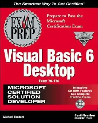 MCSD Visual Basic 6 Desktop Exam Prep (Exam: 70-176) Ekedahl Michael Paperback • $11.09