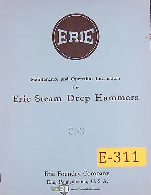 Erie Steam Drop Hammers Operations Maintenance And Parts Manual • $40