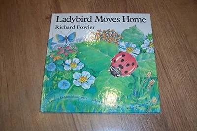 Ladybird Moves Home By Fowler Richard Hardback Book The Cheap Fast Free Post • £10.99
