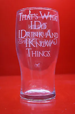 £12 • Buy Laser Engraved Pint Glass Game Of Thrones I Drink And I Know Things Tyrion