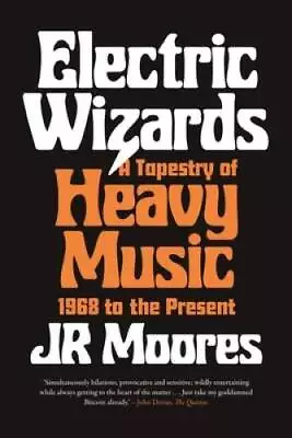 Electric Wizards: A Tapestry Of Heavy Music 1968 To The Present - GOOD • $15.72