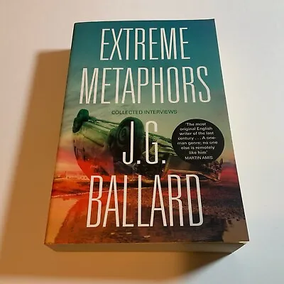 Extreme Metaphors By J. G. Ballard (2014 UK-B Format Paperback) • $12
