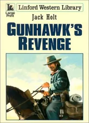 Gunhawks's Revenge (Linford Western Library)Jack Holt • £9