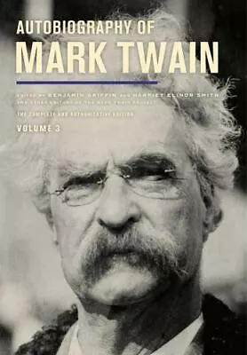 Autobiography Of Mark Twain Volume 3: The Complete And Authoritative Edition [V • $20.12