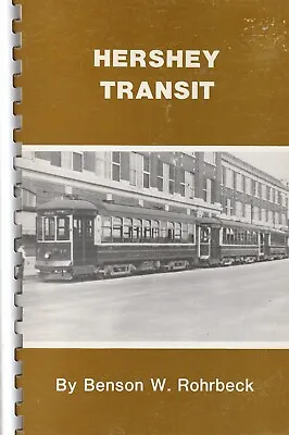 Hershey Transit (Pennsylvania Traction Series) By Benson W Rohrbeck • $15