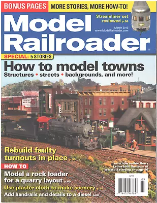 MODEL RAILROADER Magazine March 2013 Town Models Structures Streets Backgrounds • $14.99