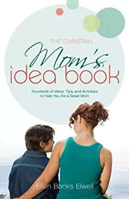 The Christian Mom's Idea Book : Hundreds Of Ideas Tips And Acti • $5.76
