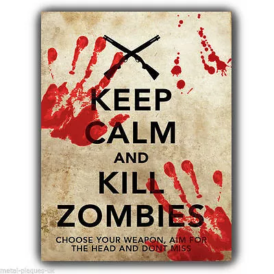 SIGN METAL WALL PLAQUE KEEP CALM AND KILL ZOMBIES Walking Dead - Poster Print • £4.45