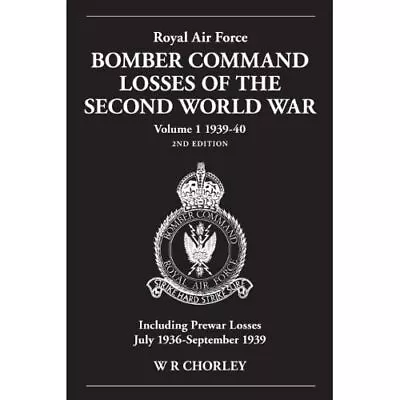 Royal Air Force Bomber Command Losses Of The Second Wor - Paperback NEW W. R. Ch • £29.34