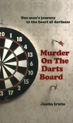£3.63 • Buy Murder On The Darts Board-Justin Irwin