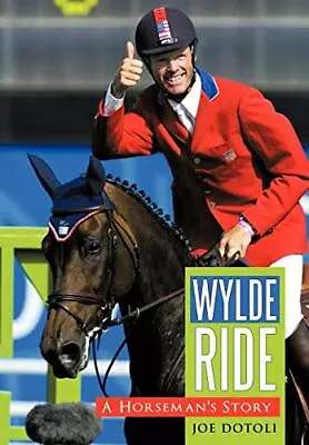 Wylde Ride: A Horseman's Story.by Dotoli  New 9781426936050 Fast Free Shipping<| • £29.85