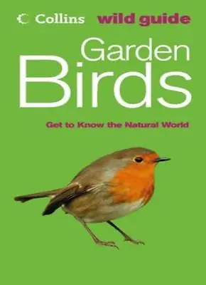 Collins Wild Guide - Garden BirdsStephen Moss • £2.47