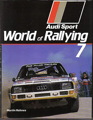 World Rallying Annual No. 7 Audi Sport 1984 Season By Holmes Published 1985 • £40