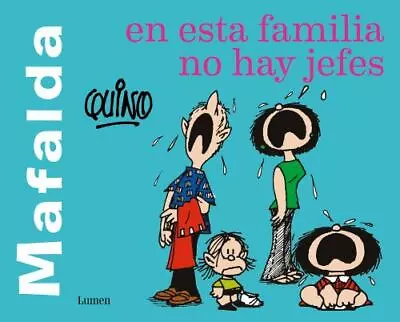 Mafalda. En Esta Familia No Hay Jefes / Mafalda. In This Family There Are No Bos • $9.36