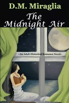 THE MIDNIGHT AIR By D M Miraglia **Mint Condition** • $28.95