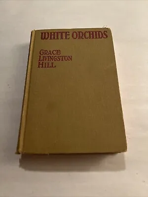 Vintage Book White Orchids By Grace Livingston Hill • $16