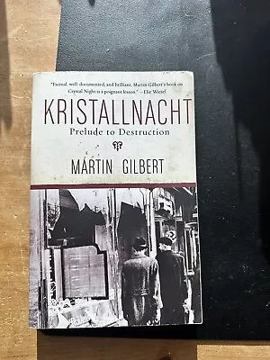 Kristallnacht - Prelude To Destruction Martin Gilbert • £3.49