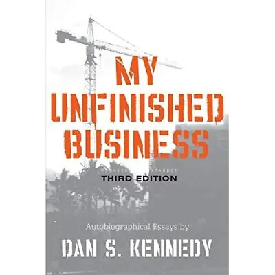 My Unfinished Business - Paperback NEW Kennedy Dan April 2009 • £17.01