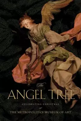 The Angel Tree: Celebrating Christmas At The Metropolitan Museum Of Art • $5.99