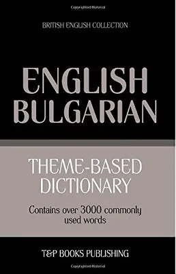 Theme-based Dictionary British English-Bulgarian - 3000 Words.by Taranov New<| • £14.26