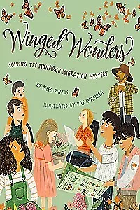 Winged Wonders: Solving The Monarch Migration Mystery • $24.35