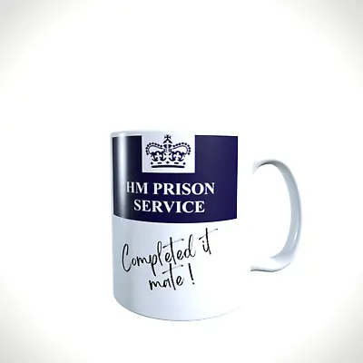 £9.95 • Buy HMP Prison Completed It Mate Cup Mug Release Officer Retirement Gift Mug Cup NEW