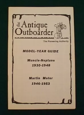 Antique Outboarder Model/Year Guide Muncie-Neptune 1930-48 Martin Motor 1946-53 • $15