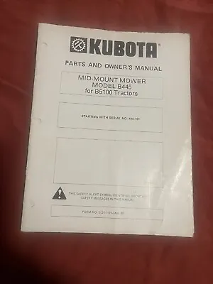 KUBOTA Mid-Mount Mower Model B445 For B5100 Tractors ~ Parts & Owner's Manual • $12.99
