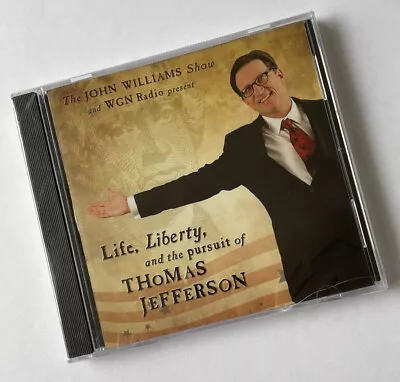 Life Liberty And The Pursuit Of Thomas Jefferson CD John Williams Show WGN OOP • $6.99