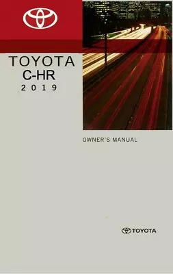 2019 Toyota C-HR Owners Manual User Guide • $43.35