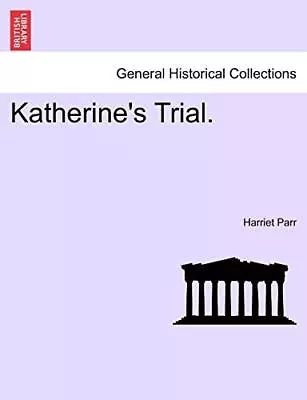 Katherine's Trial..by Parr  New 9781241398361 Fast Free Shipping<| • £25.80