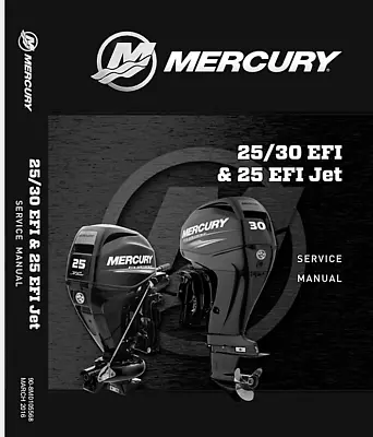 Mercury 25/30 Efi & 25 Efi Jet Outboard Motor Full (540 Pg) Service Manual • $54.95