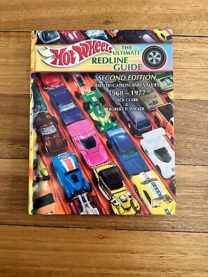 Hot Wheels The Ultimate Redline Guide 1968-1977 2nd Edition Clark & Wicker • $91