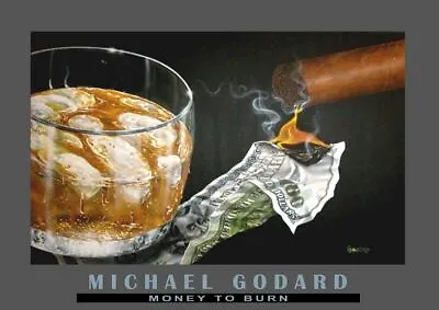 MICHAEL GODARD MONEY TO BURN DRINK CIGAR ART Wall Print Poster 20x30 • $24.99