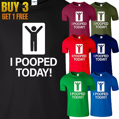 I Pooped Today American Funny Sarcastic Men's T Shirt Novelty New USA Gift S-3XL • $14