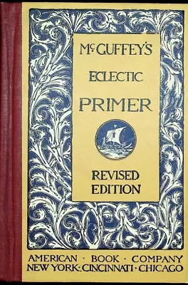 McGuffey's Readers Ser.: McGuffey's Eclectic Primer By McGuffey (1997... • $19.95