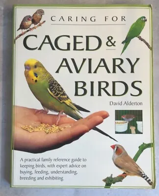 Caring For Caged And Aviary BirdsDavid Alderton- 9781843094227 • £10.50